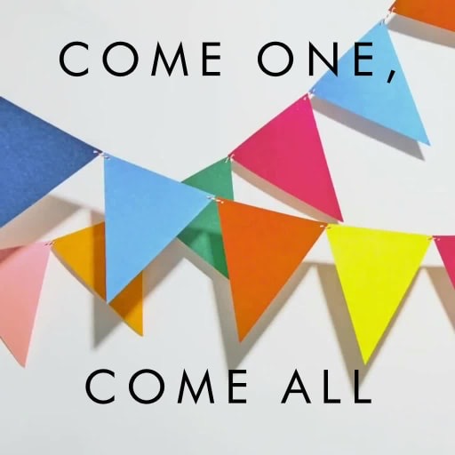 Come One Come All